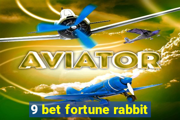 9 bet fortune rabbit