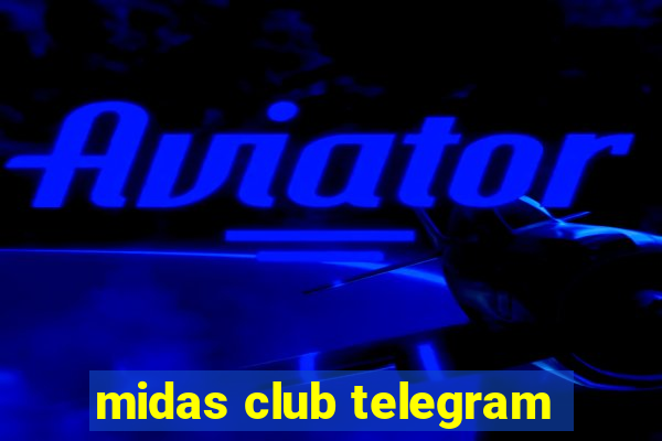 midas club telegram