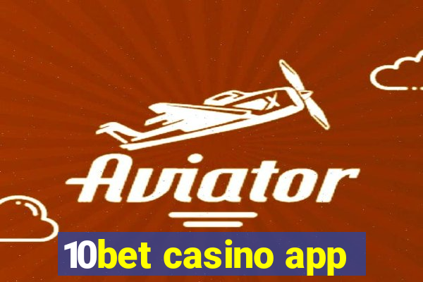 10bet casino app