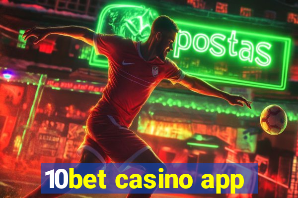 10bet casino app