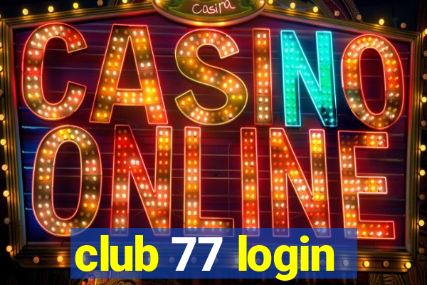 club 77 login