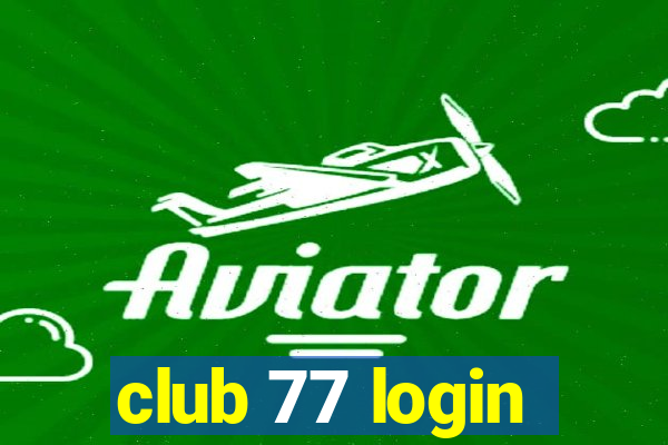 club 77 login