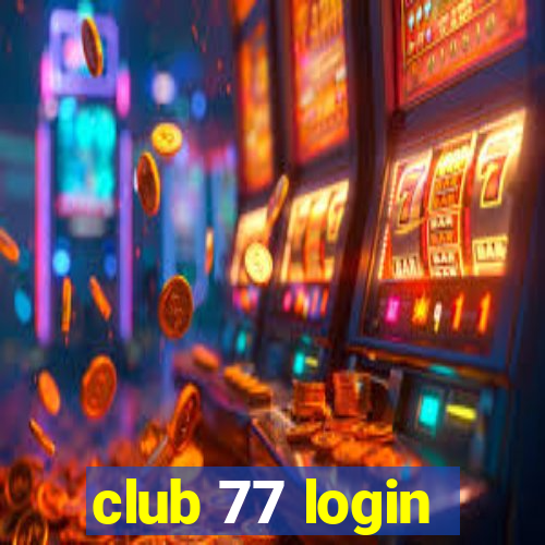 club 77 login