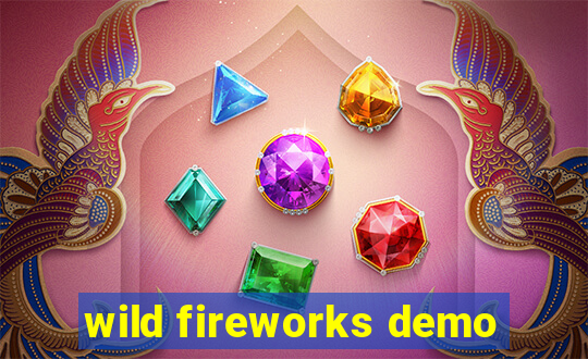 wild fireworks demo