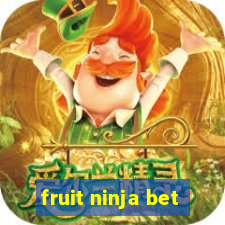 fruit ninja bet