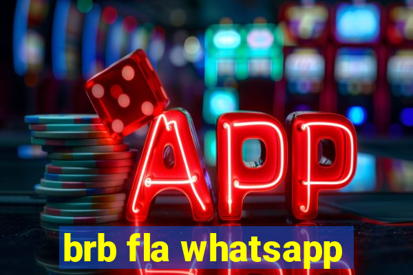 brb fla whatsapp