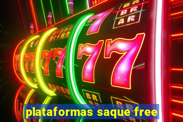 plataformas saque free