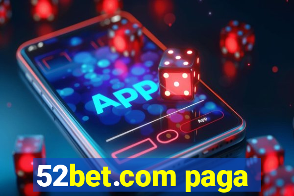 52bet.com paga