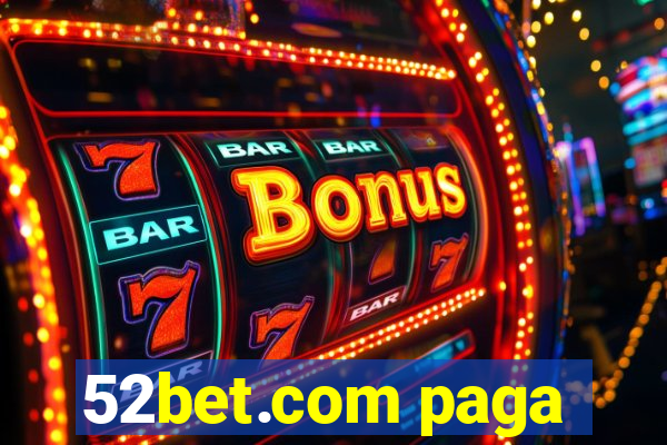 52bet.com paga