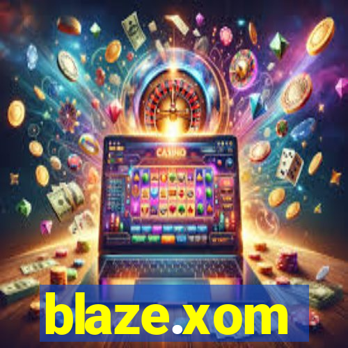 blaze.xom