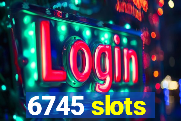 6745 slots