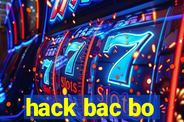 hack bac bo