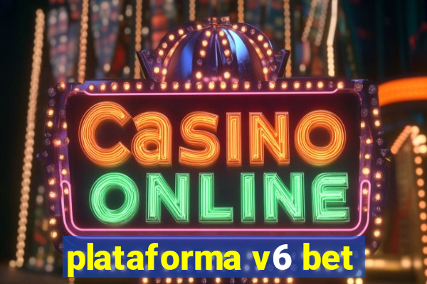 plataforma v6 bet