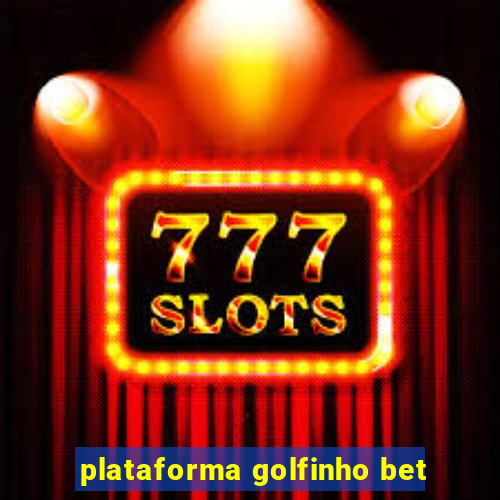 plataforma golfinho bet