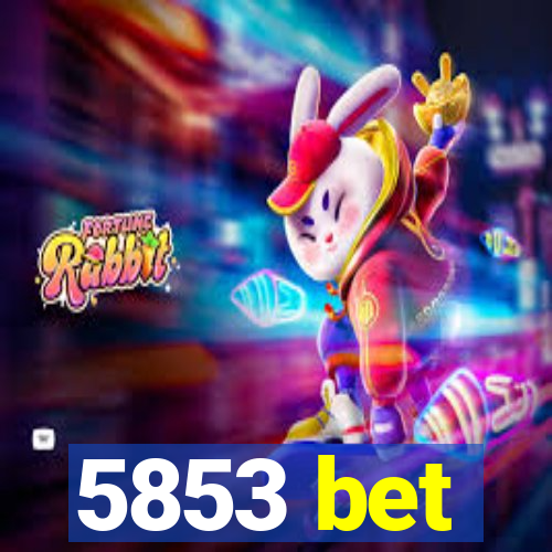 5853 bet