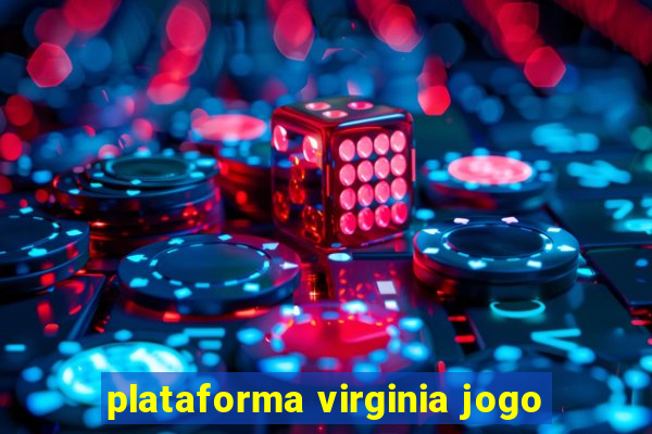 plataforma virginia jogo