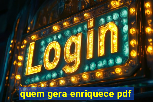 quem gera enriquece pdf