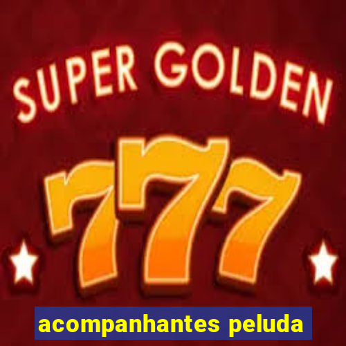 acompanhantes peluda