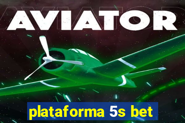 plataforma 5s bet