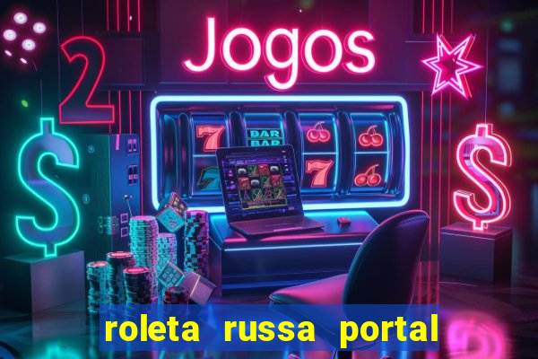 roleta russa portal do zacarias