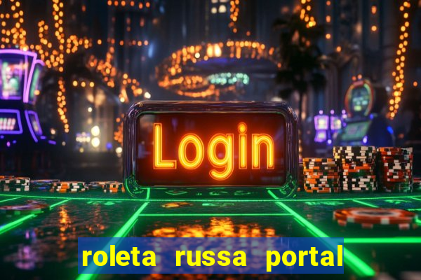 roleta russa portal do zacarias