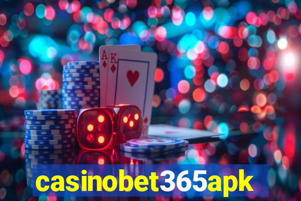 casinobet365apk