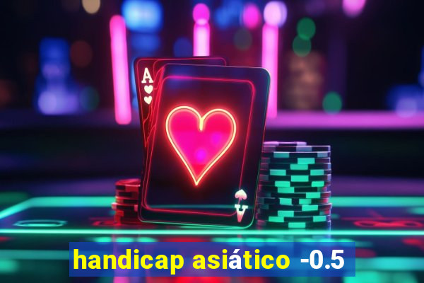 handicap asiático -0.5