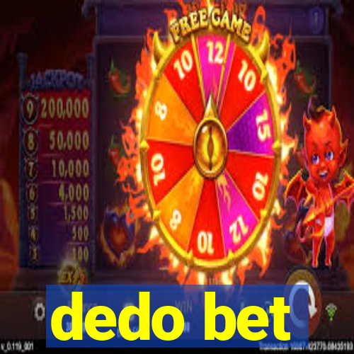 dedo bet