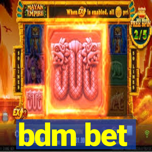 bdm bet