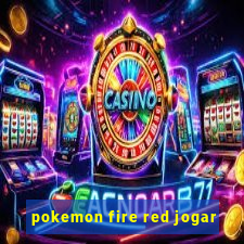 pokemon fire red jogar