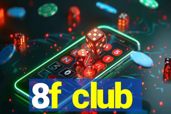 8f club