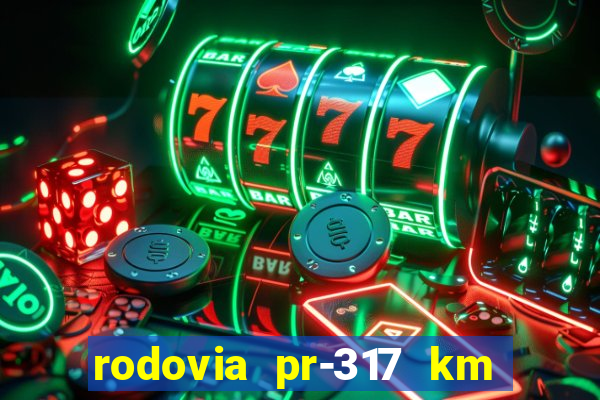 rodovia pr-317 km 155 0m sentido cresc