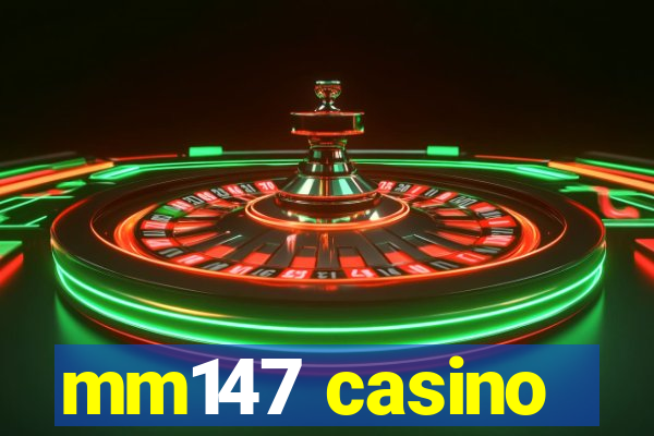 mm147 casino