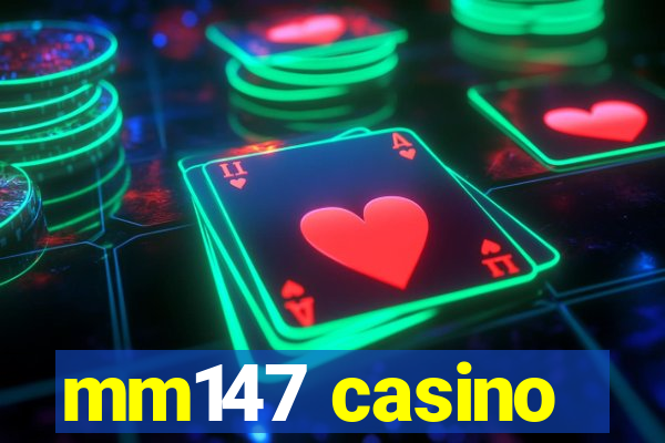 mm147 casino