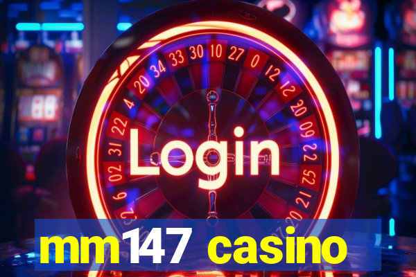 mm147 casino