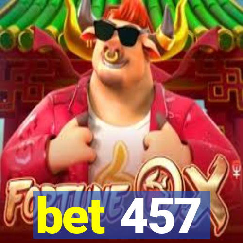 bet 457