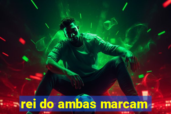 rei do ambas marcam