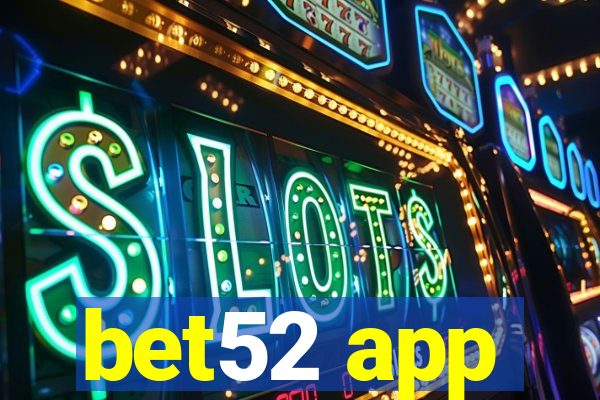 bet52 app