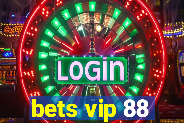 bets vip 88