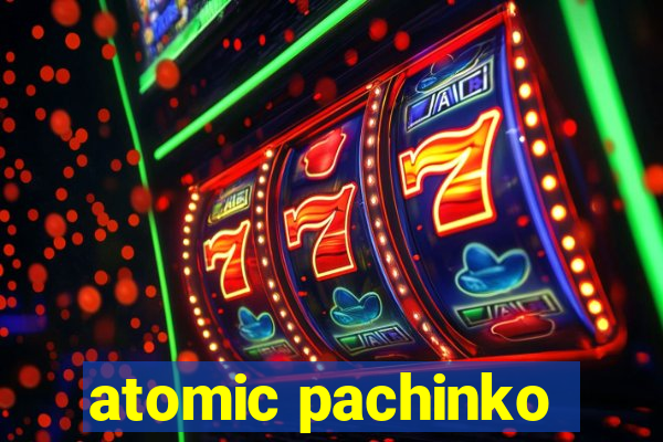 atomic pachinko