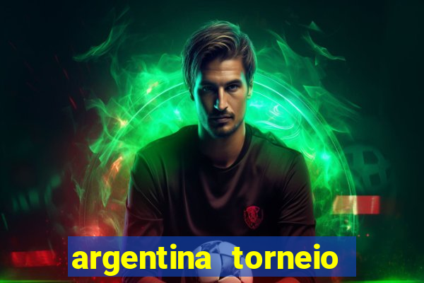 argentina torneio betano tabela