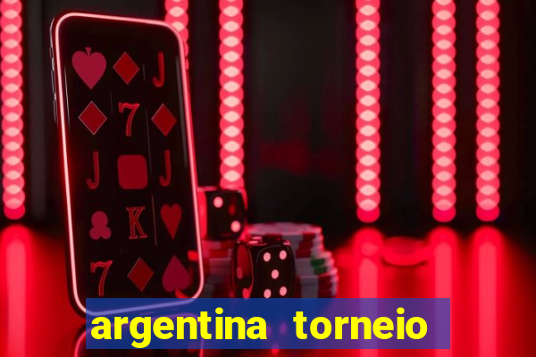 argentina torneio betano tabela