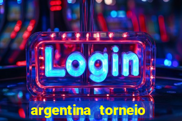 argentina torneio betano tabela