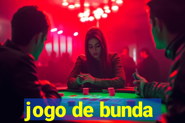 jogo de bunda