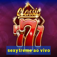 sexytreme ao vivo