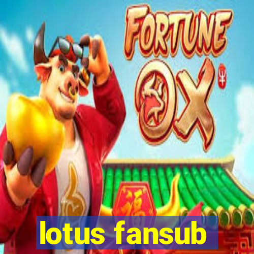 lotus fansub