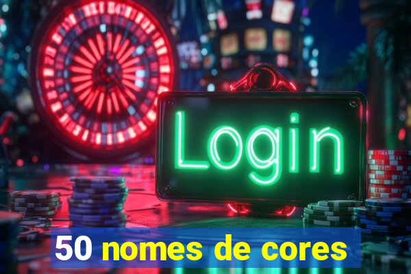 50 nomes de cores