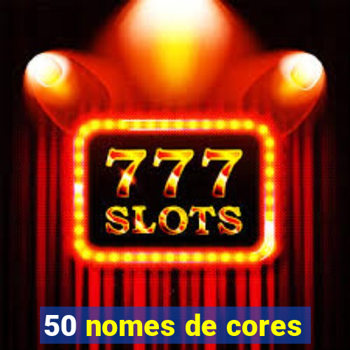 50 nomes de cores