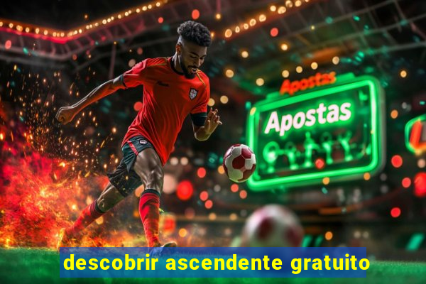 descobrir ascendente gratuito