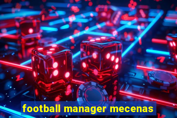 football manager mecenas